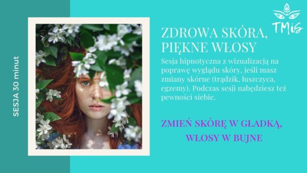 Zdrowa skóra i piękne włosy